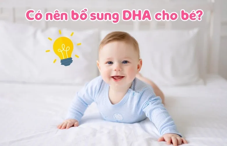 C&oacute; n&ecirc;n d&ugrave;ng sữa bổ sung DHA cho b&eacute;?