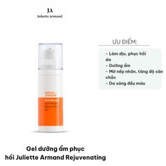 Gel dưỡng ẩm phục hồi Juliette Armand Rejuvenating 30ml - Giúp làm dịu và sáng da, tăng cường độ ẩm và giảm nếp nhăn