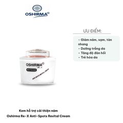 Kem trị nám Oshirma Re-X Anti-Spots Revital Cream - Hỗ trợ làm sáng da, cải thiện tàn nhang, chốn nám hiệu quả, nuôi dưỡng da mịn màng