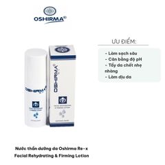 Nước Thần Dưỡng Da Oshirma Re-x - Lotion Cấp Ẩm và Săn Chắc Da 120ml - Xuất Xứ Chính Hãng, Phù Hợp Mọi Loại Da