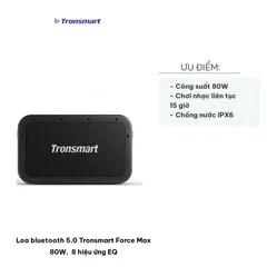 Loa Bluetooth 5.0 Tronsmart Force Max 80W - 8 Hiệu Ứng EQ, Chống Nước IPX6, Âm Thanh Mạnh Mẽ, Thời Gian Chơi 15 Giờ