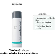 Sữa Rửa Mặt Dermalogica Clearing Skin Wash cho Da Mụn - Giải Quyết Vấn Đề Dầu Thừa, Tắc Nghẽn, Sạch Sâu Lỗ Chân Lông 250ml
