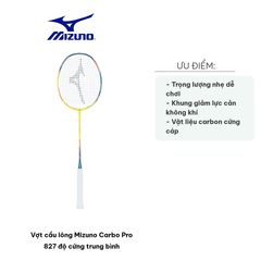 Vợt cầu lông Mizuno Carbo Pro 827 - Độ cứng trung bình, khung Aero Dynamic, thiết kế chất lượng cao cho mọi tay vợt thể thao.