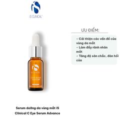 Serum Dưỡng Da Vùng Mắt iS Clinical C Eye Serum Advance 15ml - Chống Lão Hóa, Cải Thiện Quầng Thâm, Bọng Mắt, Dưỡng Ẩm Da Mắt