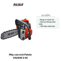 Máy Cưa Xích Patelo CS2500 2 Thì - Dễ Khởi Động, Tiết Kiệm Nhiên Liệu, Lý Tưởng Cho Đốn Cây Và Xẻ Gỗ