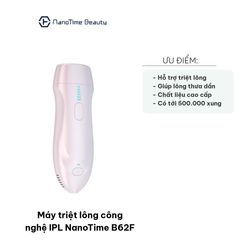 Máy triệt lông IPL NanoTime B62F - Công nghệ Super Photon hiệu suất cao 500.000 xung, thiết kế nhẹ, 6 cấp độ, phù hợp mọi loại da