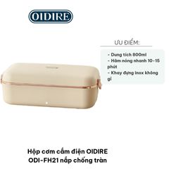 Hộp cơm cắm điện OIDIRE ODI-FH21 800ml - Nắp chống tràn, hâm nóng nhanh 10-15 phút, khay inox cao cấp, dung tích hoàn hảo cho bữa ăn.