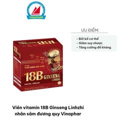Viên Vitamin 18B Ginseng Linhzhi Nhân Sâm Đương Quy Vinaphar - Tăng Cường Đề Kháng, Bồi Bổ Sức Khoẻ, Hỗ Trợ Ăn Ngon, Ngủ Ngon