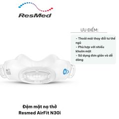 Đệm mặt nạ thở Resmed AirFit N30i - Mặt nạ CPAP nhỏ gọn với thiết kế thoải mái và van QuietAir cho giấc ngủ ngon hơn