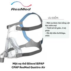 Mặt Nạ Thở Bilevel BiPAP CPAP ResMed Quattro Air - Hỗ Trợ Oxy Cho Người Hô Hấp Yếu, Thiết Kế Siêu Nhẹ, Tiện Lợi