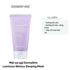 Mặt Nạ Ngủ Dermafirm Luminous Watery - Dưỡng Ẩm, Cấp Nước, Làm Sáng Da, Phù Hợp Mọi Loại Da, 100ml
