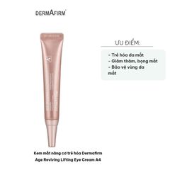 Kem Mắt Nâng Cơ Trẻ Hóa Dermafirm Age Reviving Lifting Eye Cream A4 - Giúp Giảm Quầng Thâm và Bọng Mắt, Tăng Độ Đàn Hồi Da Mắt