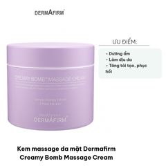 Kem Massage Da Mặt Dermafirm Creamy Bomb - Dưỡng Ẩm, Làm Dịu, Tái Tạo Da - Hỗ Trợ Giảm Nhăn - 200ml