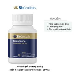 Viên uống tăng cường miễn dịch BioCeuticals Glutathione 250mg - Hỗ trợ sức khỏe, chống oxy hóa, 60 viên veggie cho người trưởng thành