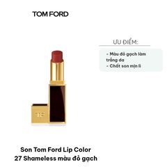 Son Tom Ford Lip Color 27 Shameless - Màu Đỏ Gạch Siêu Mịn Lì, Tôn Đường Viền Môi, Quà Tặng Đặc Biệt Hấp Dẫn