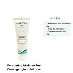 Kem Dưỡng Aknicare Fast Creamgel Giảm Nhờn Mụn - Chăm Sóc Da Mụn Hiệu Quả, Kiểm Soát Dầu và Làm Dịu Viêm Mụn 30ml