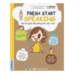 Fresh Start Speaking - 101 Câu Giao Tiếp Tiếng Anh Siêu Hot