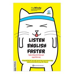 Listen English Faster - Nghe Tiếng Anh Hiệu Quả Ngay Hôm Nay