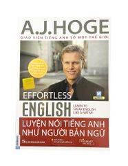 Luyện Nói Tiếng Anh Như Người Bản Ngữ - A.J.HOGE