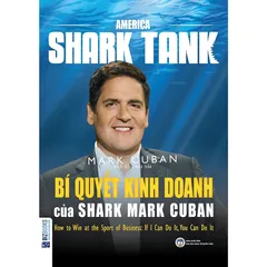 Sách Bí quyết kinh doanh của Shark Mark Cuban
