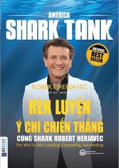 America Shark Tank - Rèn luyện ý chí chiến thắng cùng Shark Robert Herjavec