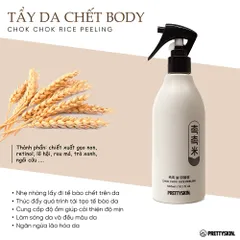 Tẩy Da Chết Body Prettyskin Chok Chok Rice Peeling 300ml - Tẩy Tế Bào Chết Từ Gạo Thiên Nhiên Giúp Làm Sáng Da Mịn Màng