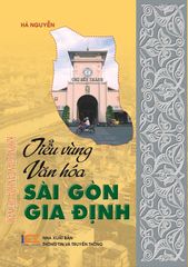 Sách Tiểu vùng văn hóa Sài Gòn Gia Định (Hà Nguyễn)