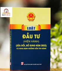 Luật Đầu Tư (2022) Và Nghị Định Hướng Dẫn Thi Hành Gồm Có Văn Bản Luật