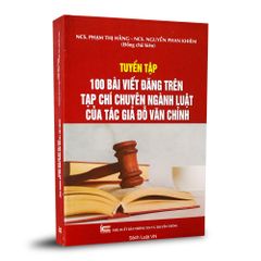 Tuyển tập 100 bài viết đăng trên tạp chí chuyên ngành luật