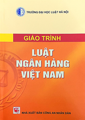 Giáo trình Luật ngân hàng Việt Nam (Trường ĐH Luật Hà Nội)
