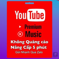 Nâng Cấp Tài Khoản YouTube Premium Chính Chủ Giá Rẻ - Trải Nghiệm Nghe Nhạc Và Xem Video Không Quảng Cáo, Dùng Lâu Dài