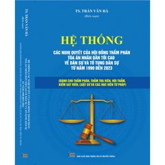 Combo Hệ Thống Các Nghị Quyết Của Hội Đồng Thẩm Phán TAND Tối Cao