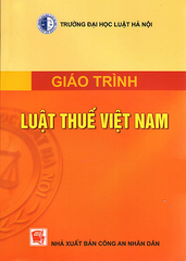 Giáo trình Luật thuế Việt Nam  Nhà xuất bản Công An Nhân Dân