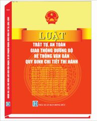 Luật Trật tự An toàn Giao thông Đường bộ - Hệ thống Văn bản Quy định Thi hành 2025 - Sách Luật Cập nhật Mới nhất