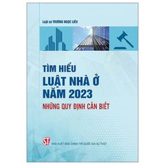 Tìm hiểu Luật Nhà ở 2023 - Hướng dẫn quy định mới và thiết thực cho cuộc sống hàng ngày