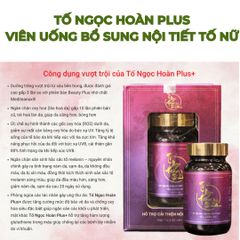 Tố Ngọc Hoàn Plus - Viên Uống Cân Bằng Nội Tiết Tố Nữ Hỗ Trợ Sức Khỏe và Tăng Cường Năng Lượng