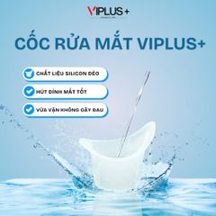 Cốc Rửa Mắt Silicon VIPLUS+ - Nguyên Liệu Dẻo, Thiết Kế Thoải Mái, Hiệu Quả Vệ Sinh Mắt An Toàn và Tiện Lợi