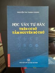 Học văn tự Hán trên cơ sở tầm nguyên bộ thủ