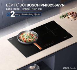 Bếp Từ Đôi Bosch PMI82566VN - Bếp Điện Từ Cao Cấp 2800W, Thiết Kế Hiện Đại, An Toàn và Siêu Tiết Kiệm Điện