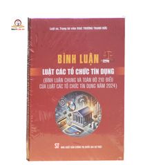 Bình luận Luật Các Tổ chức Tín dụng 2024 - Tài liệu pháp lý chuyên sâu cho luật sư và chuyên gia ngân hàng