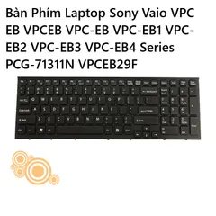 Bàn Phím Laptop Sony Vaio VPC EB Series - Chất lượng cao, Độ nhạy tốt, Không chập phím, Hàng chính hãng, Bảo hành 12 tháng