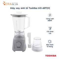 Máy Xay Sinh Tố Toshiba MX-60T(H) 600W - Cối 1.5L Đa Năng, Xay Sinh Tố và Hạt An Toàn, Chất Liệu Nhựa Cao Cấp