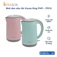 Bình đun siêu tốc Korea King PWP-17P/G 1.7L - Đun nước nhanh 1850W, An toàn vệ sinh thực phẩm, Bảo hành 12 tháng