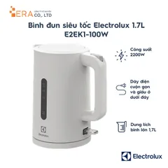 Bình Đun Siêu Tốc Electrolux 1.7 Lít E2EK1-100W - Công Suất 2200W, An Toàn, Tiện Ích & Thiết Kế Hiện Đại