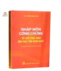 Nhập môn công chứng – Từ luật thực định đến thực tiễn hành nghề (Tái bản lần thứ nhất, có sửa đổi, bổ sung)