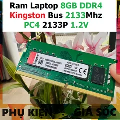 LINH KIỆN? Ram Laptop DDR4 Kingston 8GB Bus 2133MHz PC4-2133P 1.2V Chính Hãng Dùng Cho Máy Tính Xách Tay các hãng P̷H̷Ụ