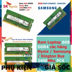 LINH KIỆN Ram 8GB DDR4 các hãng Hynix / Samsung / Kington Bus 2400Mhz PC4 2400T 1.2V Dùng Cho Laptop  Máy Tính Xách Ta
