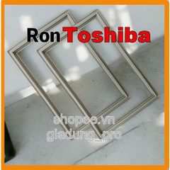 Ron Tủ Lạnh Cao Su Toshiba GR-Y55VDA - Thay Thế Dễ Dàng, Bảo Đảm Kín Hơi Cho Tủ Lạnh, Giao Hàng Toàn Quốc