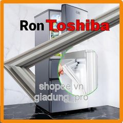 Ron Cao Su Thay Thế Cửa Tủ Lạnh Toshiba GR-YG66VDA - Dễ Dàng Lắp Đặt, Phục Hồi Độ Khít, Giao Hàng Toàn Quốc