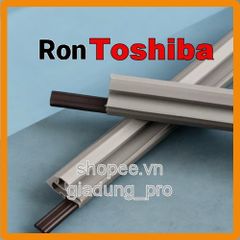 Ron Cửa Tủ Lạnh Toshiba GR-M21VUZ1 - Thay Thế Ron Cao Su & Nam Châm - Sản Phẩm Gia Công Tiện Lợi, Giao Hàng Toàn Quốc
